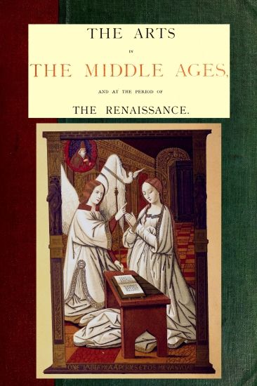 The Arts in the Middle Ages and at the Period of the Renaissance