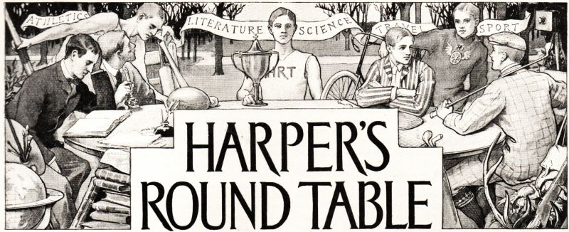 HARPER'S ROUND TABLE