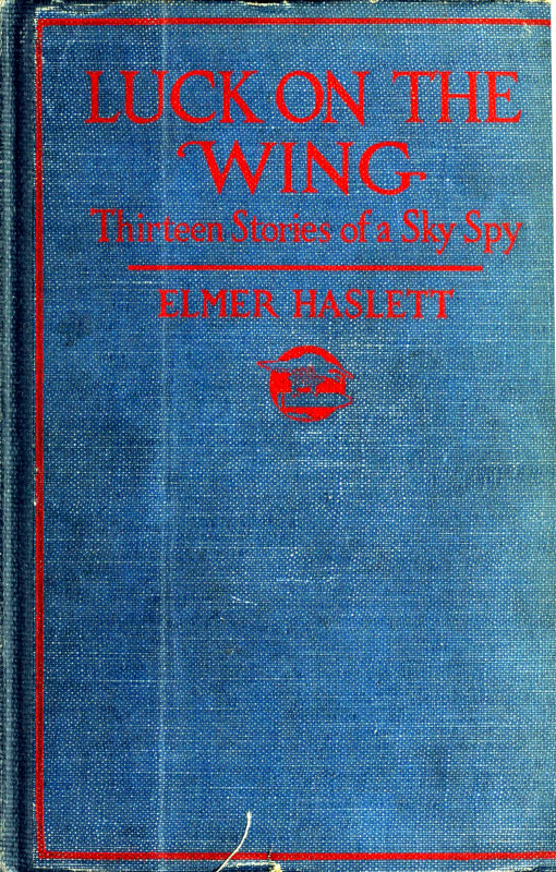 Luck on the Wing: Thirteen Stories of a Sky Spy