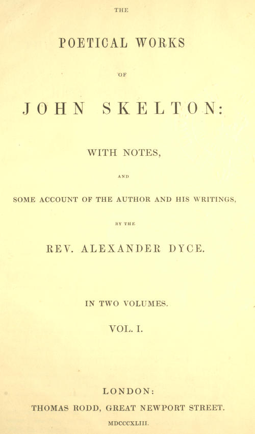 The Poetical Works of John Skelton, Volume 1 (of 2)