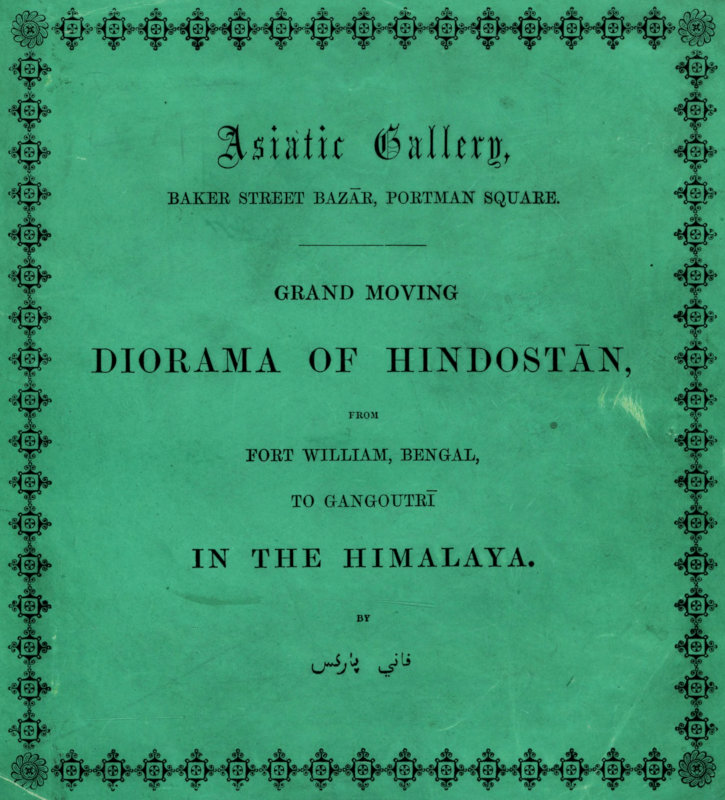 Grand Moving Diorama of Hindostan&#10;Displaying the Scenery of the Hoogly, the Bhagirathi, and the Ganges, from Fort William, Bengal, to Gangoutri, in the Himalaya