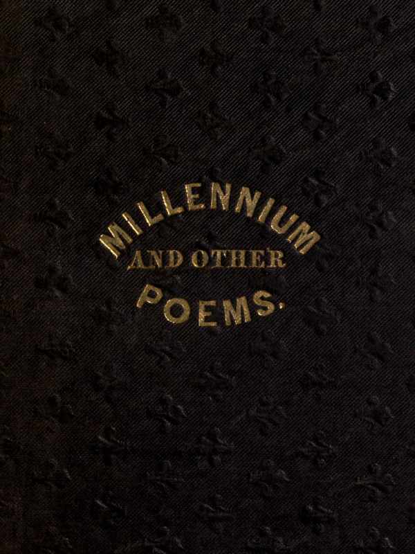 The Millennium, and Other Poems&#10;To Which is Annexed, a Treatise on the Regeneration and Eternal Duration of Matter