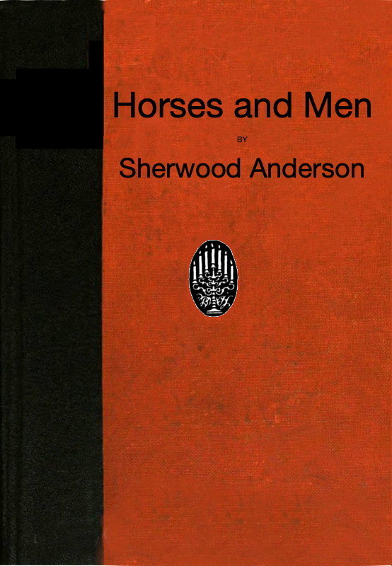 Horses and Men: Tales, long and short, from our American life
