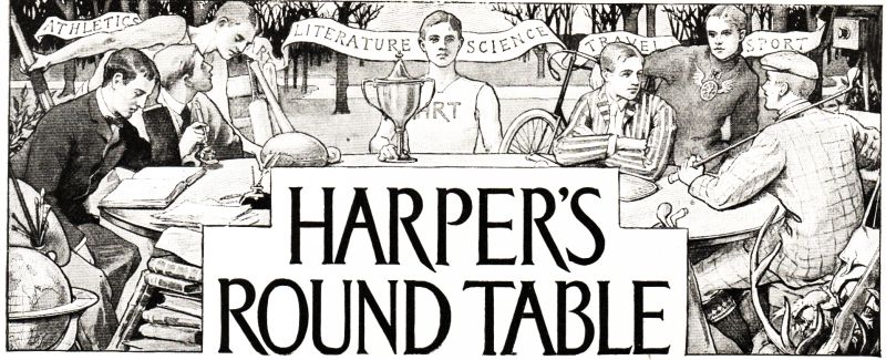 HARPER'S ROUND TABLE