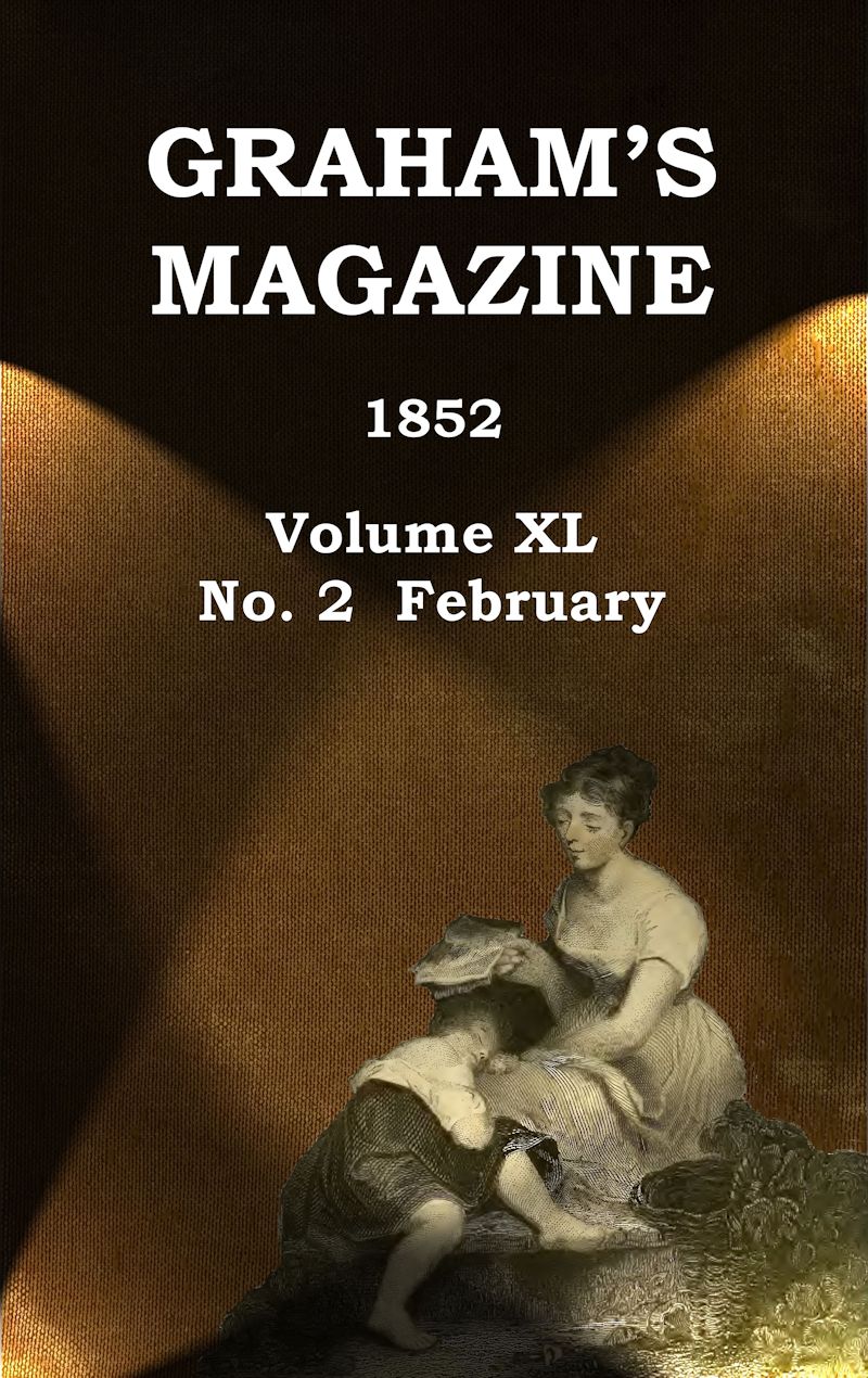 Graham's Magazine, Vol. XL, No. 2, February 1852