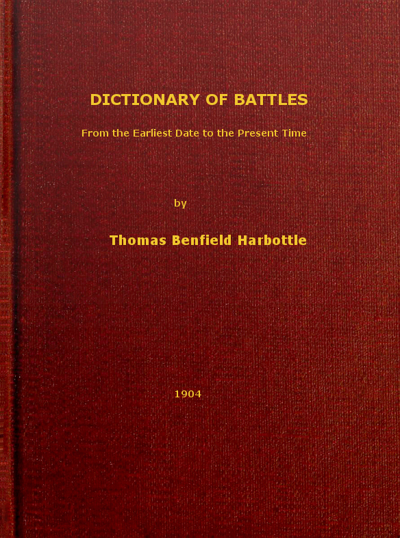 Dictionary of Battles&#10;From the Earliest Date to the Present Time
