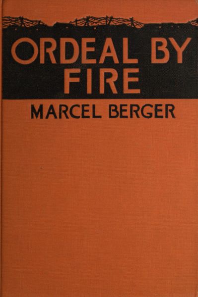 The Ordeal by Fire&#10;By a Sergeant in the French Army