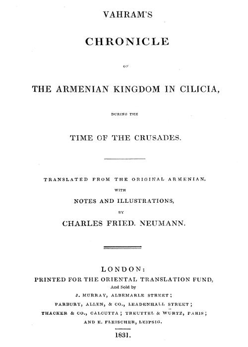 Vahram's chronicle of the Armenian kingdom in Cilicia, during the time of the Crusades.