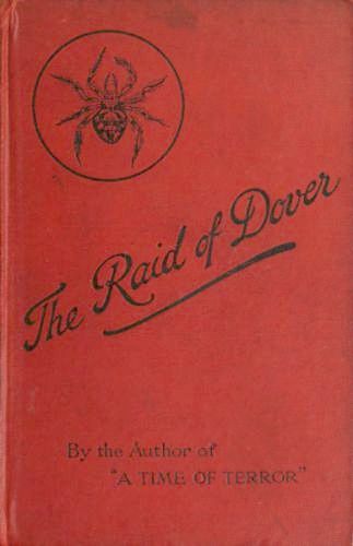 The Raid of Dover: A Romance of the Reign of Woman, A.D. 1940