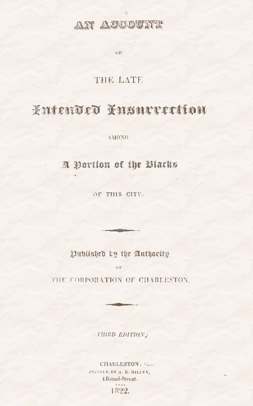 An Account of the Late Intended Insurrection among a Portion of the Blacks of this City