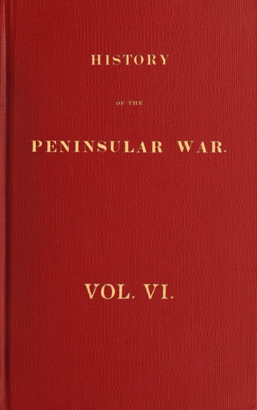 History of the Peninsular War, Volume 6 (of 6)