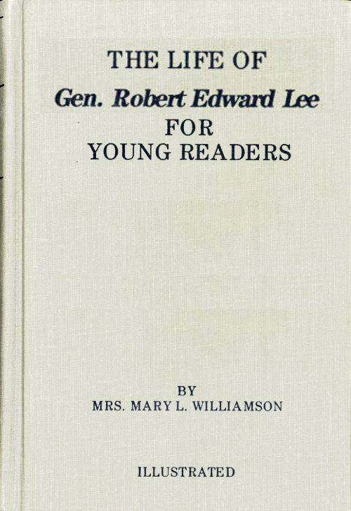 Öğrenciler İçin Kolay Kelimelerle Gen. Robert E. Lee'nin Hayatı
