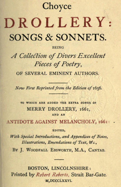 Choyce Drollery: Songs and Sonnets&#10;Being a Collection of Divers Excellent Pieces of Poetry, of Several Eminent Authors.
