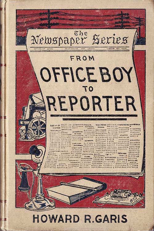 From Office Boy to Reporter; Or, The First Step in Journalism