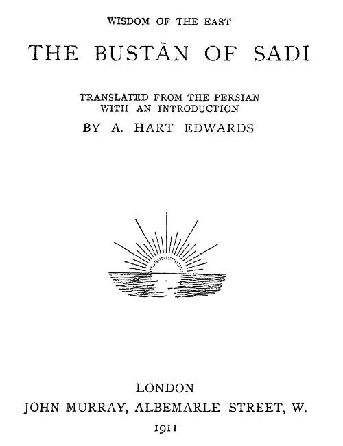 The Bustan of Sadi&#10;Translated from the Persian with an introduction