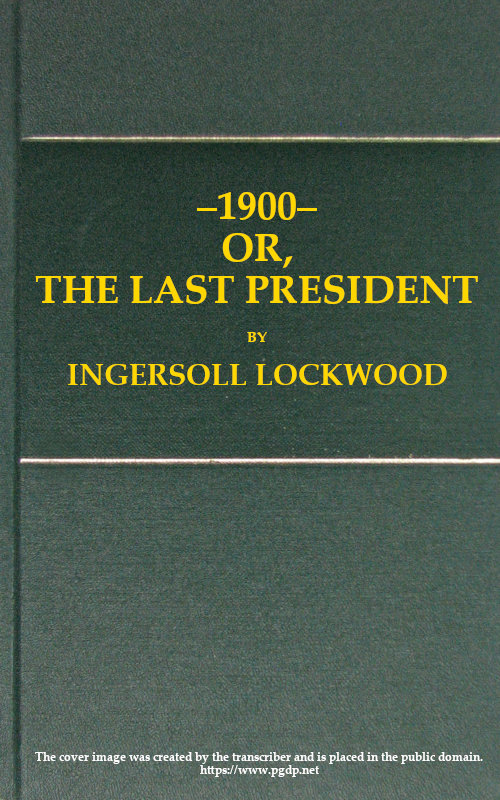1900; or, The last President