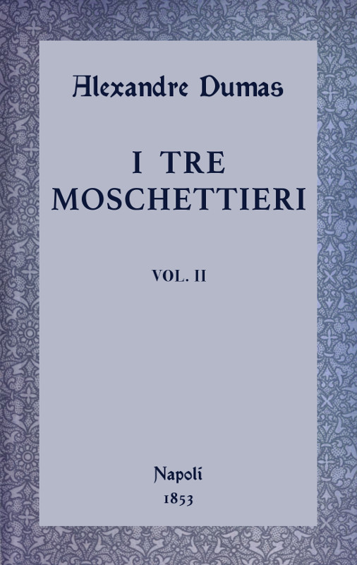 I tre moschettieri, vol. II