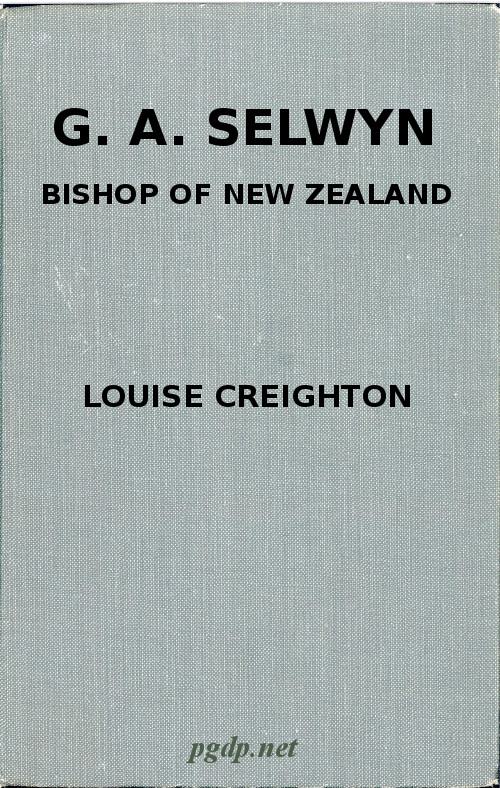 G. A. Selwyn, D.D.: Bishop of New Zealand and Lichfield