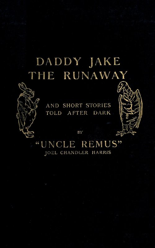 Daddy Jake the Runaway, and Short Stories Told after Dark