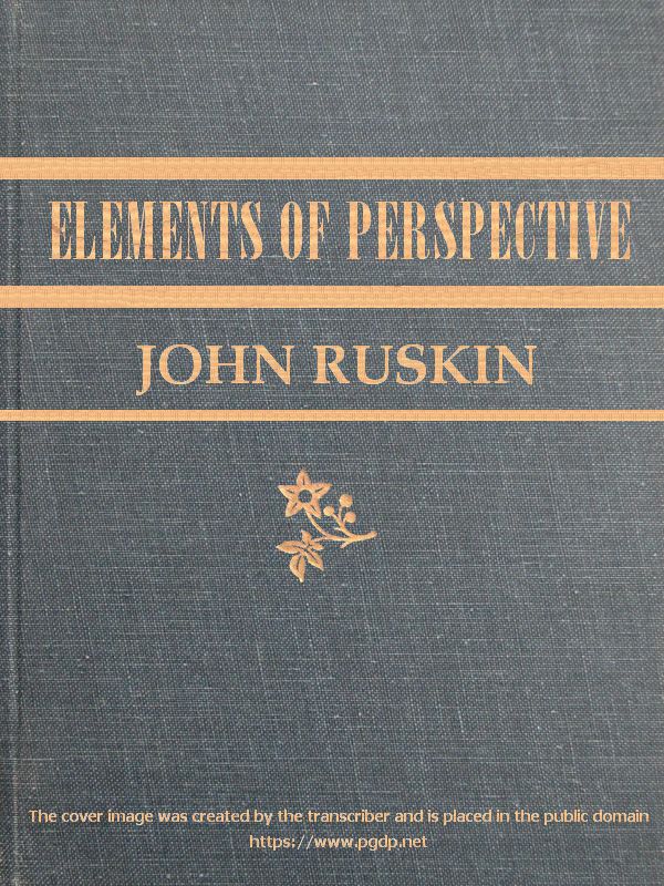 The Elements of Perspective&#10;arranged for the use of schools and intended to be read in connection with the first three books of Euclid