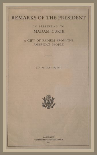 Remarks of the President in Presenting to Madam Curie a Gift of Radium from the American People