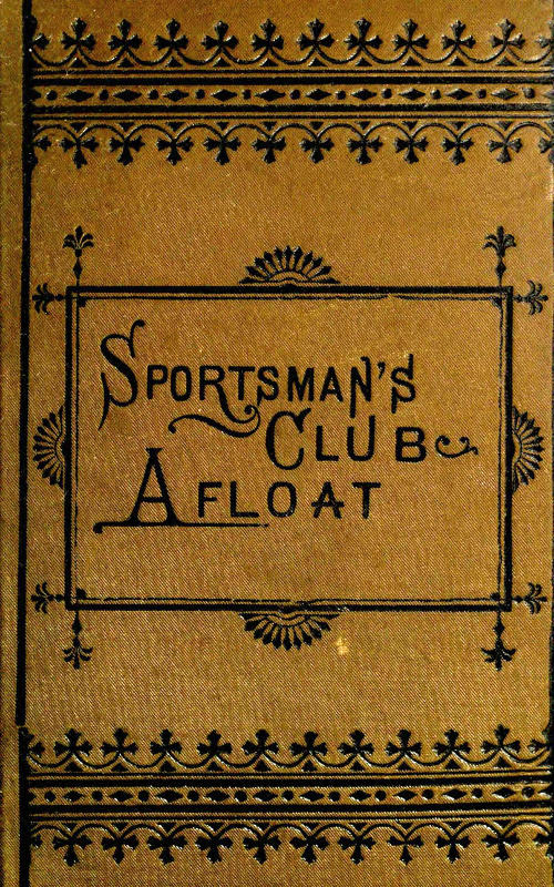 The Sportsman's Club Afloat