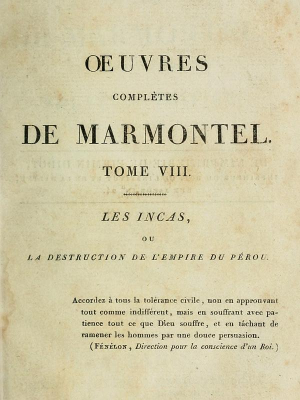 Œuvres complètes de Marmontel, tome 8&#10;Les Incas, ou la destruction de l'empire du Pérou