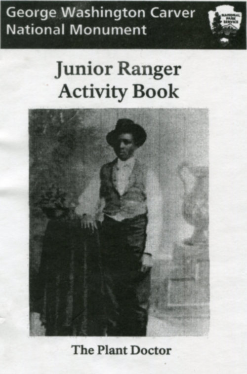 George Washington Carver National Monument Junior Ranger Activity Book: The Plant Doctor
