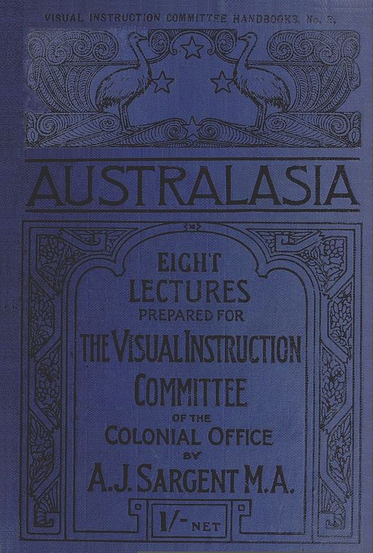 Australasia&#10;Eight Lectures Prepared for the Visual Instruction Committee of the Colonial Office