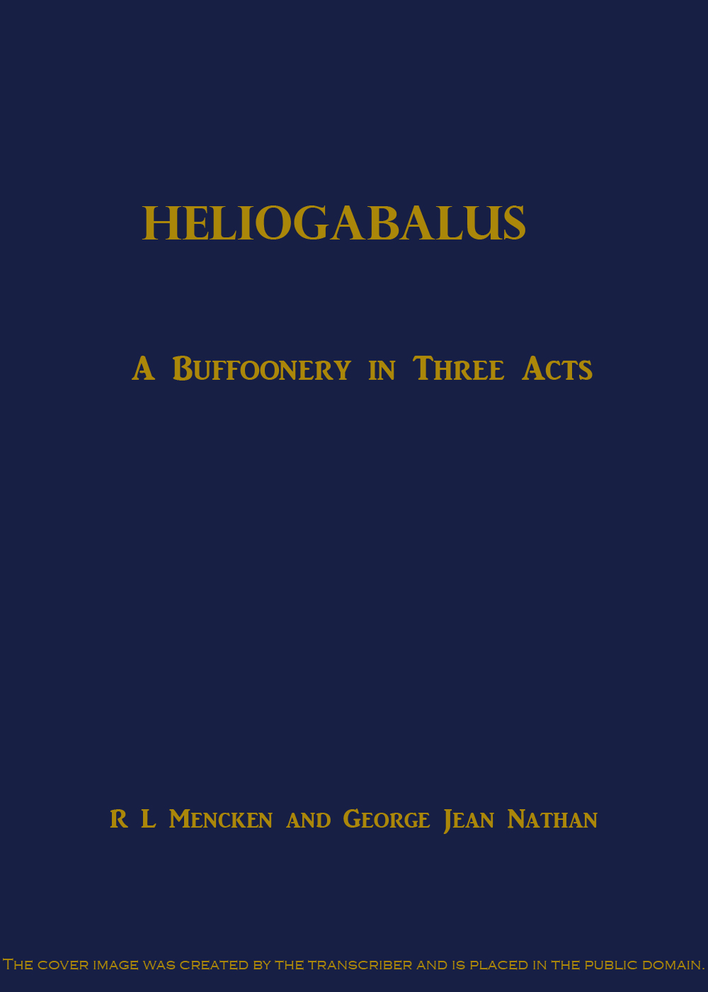 Heliogabalus: A Buffoonery in Three Acts