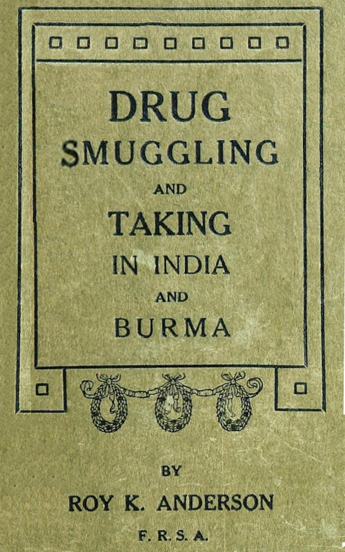 Drug Smuggling and Taking in India and Burma