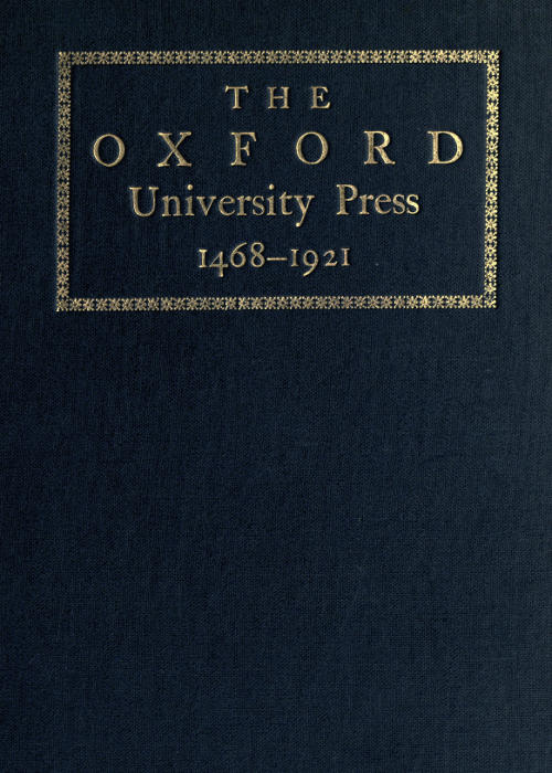 Some Account of the Oxford University Press, 1468-1921