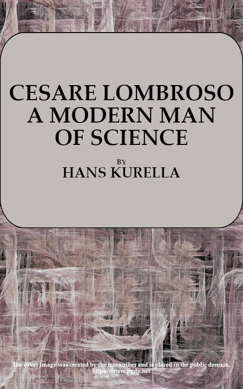 Cesare Lombroso, a modern man of science