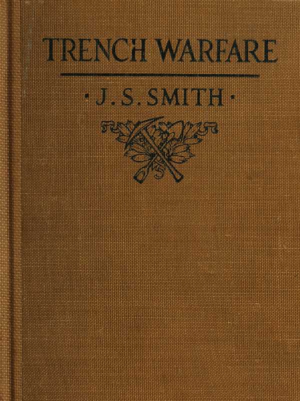 Trench Warfare: A Manual for Officers and Men