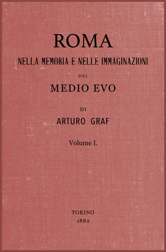 Roma nella memoria e nelle immaginazioni del Medio Evo vol. I