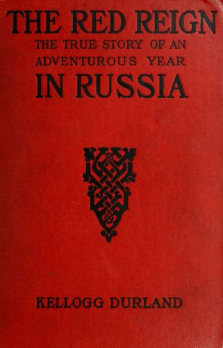 The Red Reign: The True Story of an Adventurous Year in Russia