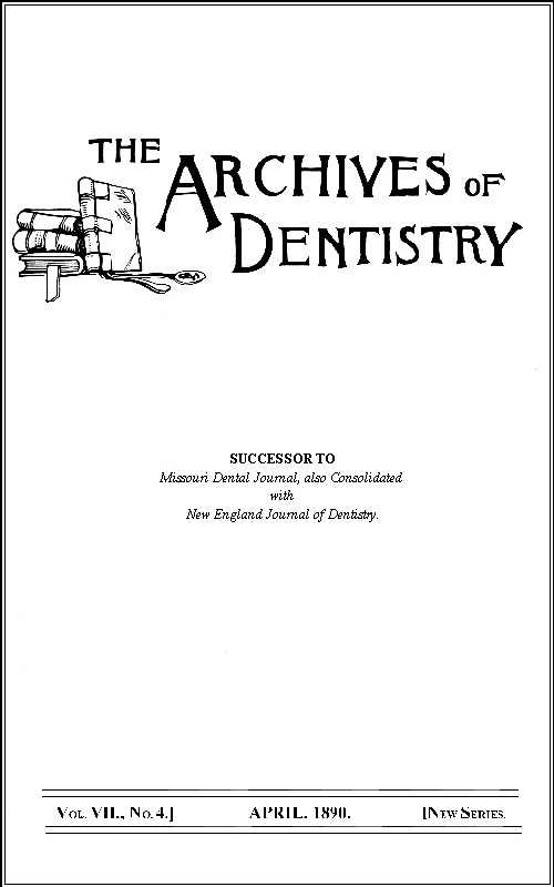 The Archives of Dentistry, Vol. VII, No. 4, April 1890