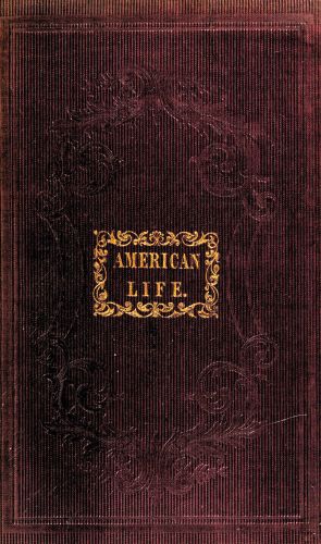 American Life&#10;A Narrative of Two Years' City and Country Residence in the United States