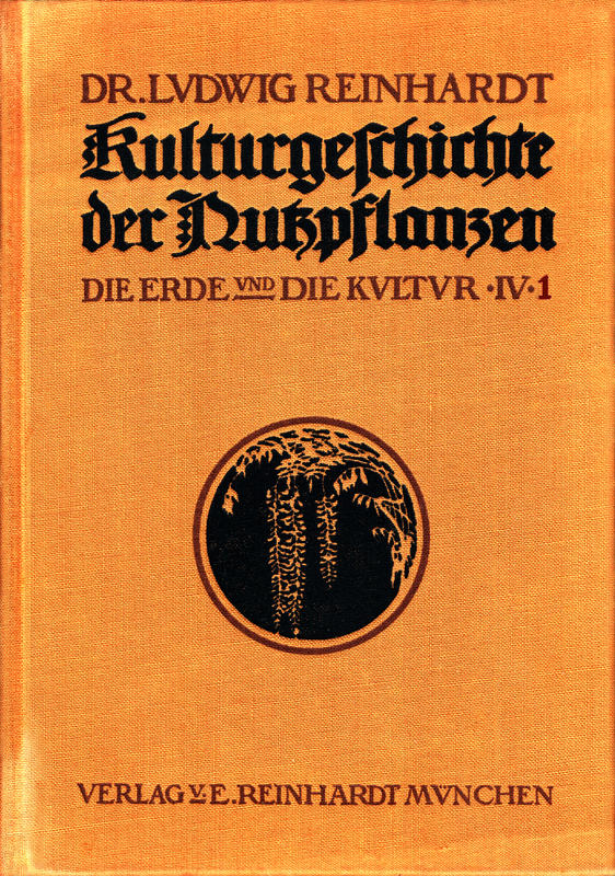 Kulturgeschichte der Nutzpflanzen, Band IV, 1. Hälfte