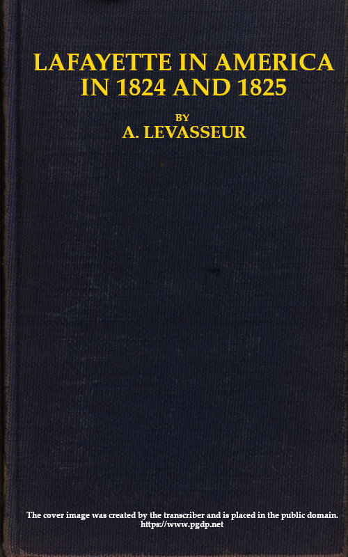 Lafayette in America in 1824 and 1825, Vol. 2 (of 2)&#10;Or, Journal of a Voyage to the United States