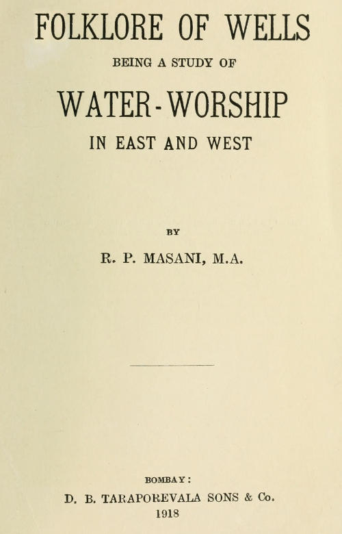Folklore of Wells: Being a Study of Water-Worship in East and West