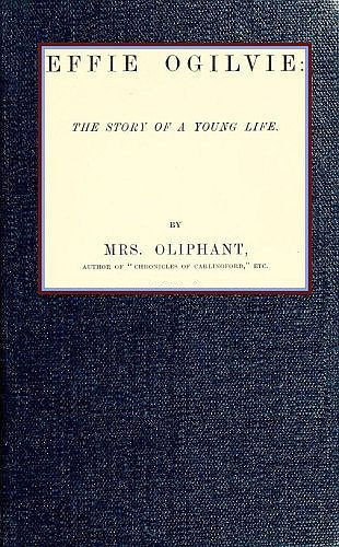 Effie Ogilvie: the story of a young life (Complete)
