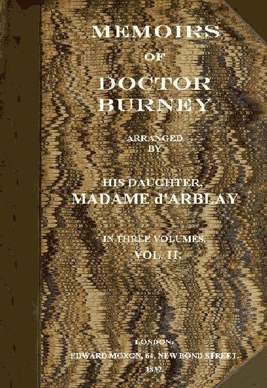 Memoirs of Doctor Burney (Vol. 2 of 3)&#10;Arranged from his own manuscripts, from family papers, and from personal recollections by his daughter, Madame d'Arblay