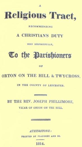 A Religious Tract, Recommending a Christian's Duty, Most Respectfully, to the Parishioners of Orton on the Hill & Twycross, in the County of Leicester.