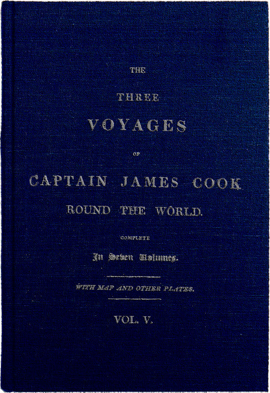 The Three Voyages of Captain Cook Round the World. Vol. V. Being the First of the Third Voyage