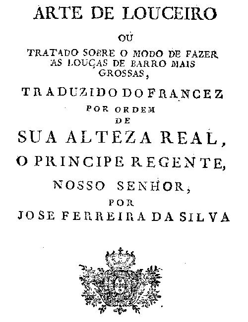 Arte de louceiro: Tratado sobre o modo de fazer as louças de barro mais grossas