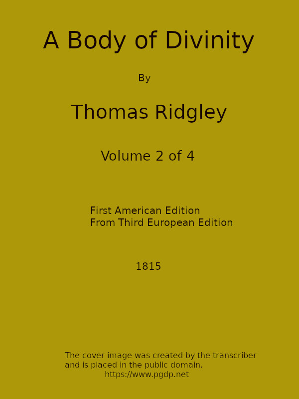 A Body of Divinity, Vol. 2 (of 4)&#10;Wherein the doctrines of the Christian religion are explained and defended, being the substance of several lectures on the Assembly's Larger Catechism