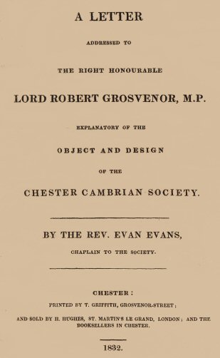 A letter addressed to the Right Honourable Lord Robert Grosvenor, M.P.&#10;explanatory of the object and design of the Chester Cambrian Society