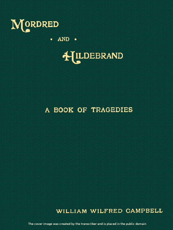 Mordred and Hildebrand: A Book of Tragedies