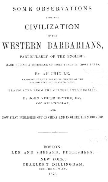 Some Observations Upon the Civilization of the Western Barbarians, Particularly of the English&#10;made during the residence of some years in those parts.